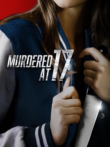 Murdered at 17