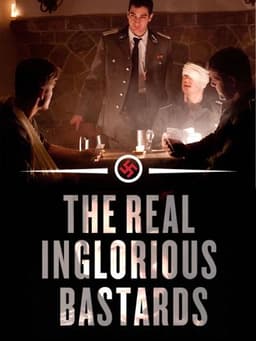 The Real Inglorious Bastards