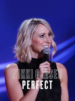 Nikki Glaser: Perfect