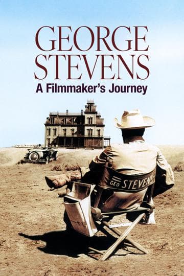 George Stevens: A Filmmaker's Journey