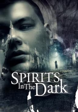 Spirits in the Dark