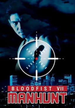 Bloodfist 7: Manhunt