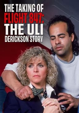 The Taking of Flight 847: The Uli Derickson Story