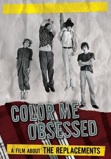 Color Me Obsessed: A Film About The Replacements