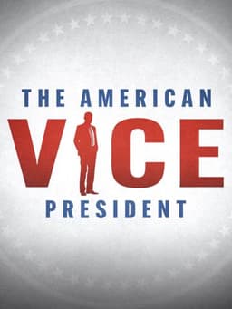 The American Vice President: Rethinking a Political Afterthought