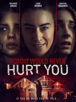 Mommy Would Never Hurt You