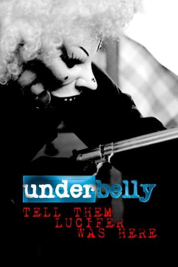 Underbelly Files: Tell Them Lucifer Was Here