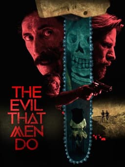 The Evil That Men Do