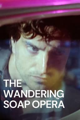 The Wandering Soap Opera