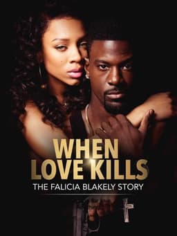 When Love Kills: The Falicia Blakely Story