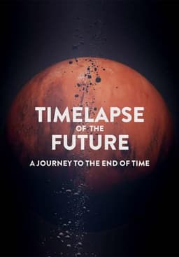 Timelapse of the Future: A Journey to the End of Time