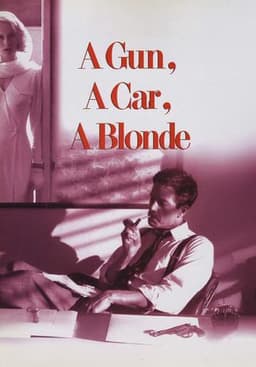 A Gun, a Car, a Blonde