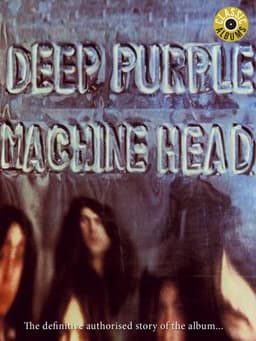 Classic Albums: Deep Purple - Machine Head