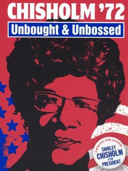 Chisholm '72: Unbought & Unbossed