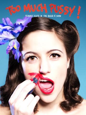 Too Much Pussy! Feminist Sluts: A Queer X Show