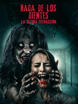 Tooth Fairy: The Last Extraction