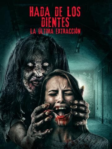 Tooth Fairy: The Last Extraction