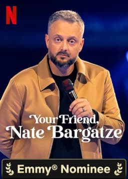 Your Friend, Nate Bargatze