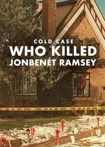 Cold Case: Who Killed JonBenét Ramsey