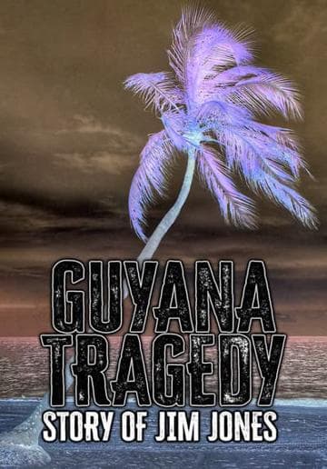 Guyana Tragedy: The Story of Jim Jones