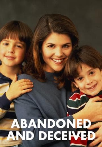 Abandoned and Deceived