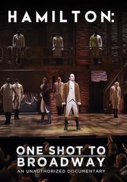Hamilton: One Shot to Broadway