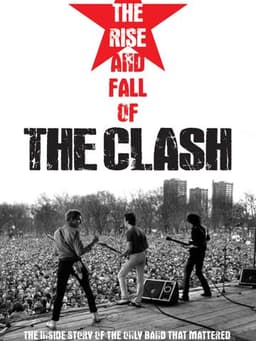 The Clash: The Rise and Fall of The Clash
