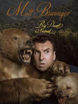 Matt Braunger: Big Dumb Animal
