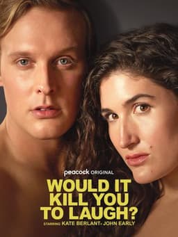 Would It Kill You to Laugh? Starring Kate Berlant + John Early