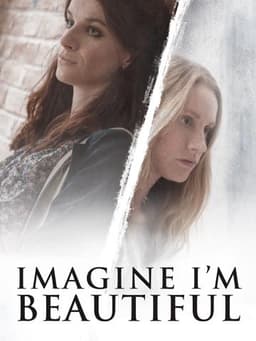 Imagine I'm Beautiful