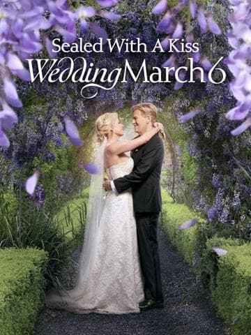Sealed With a Kiss: Wedding March 6
