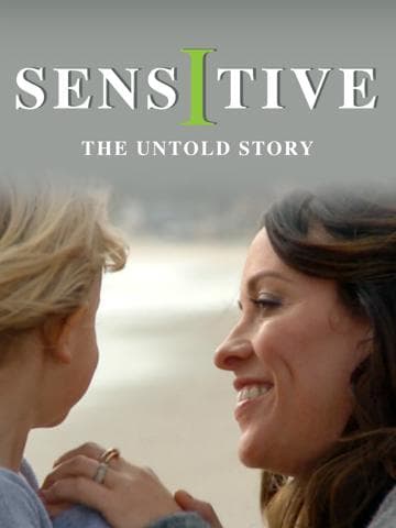 Sensitive: The Untold Story