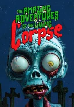 The Amazing Adventures of the Living Corpse