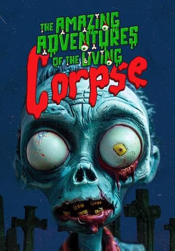 The Amazing Adventures of the Living Corpse
