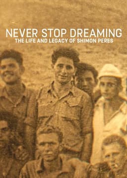 Never Stop Dreaming: The Life and Legacy of Shimon Peres