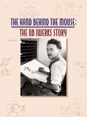 The Hand Behind the Mouse: The Ub Iwerks Story