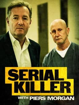 Serial Killer with Piers Morgan