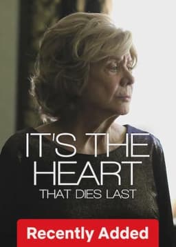 It's the Heart That Dies Last