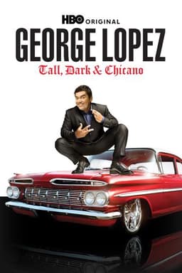 George Lopez: Tall, Dark & Chicano