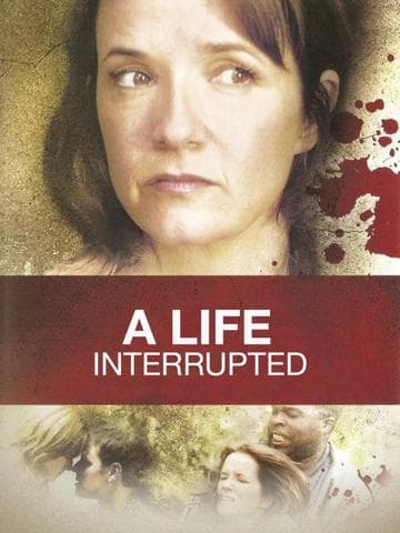 A Life Interrupted
