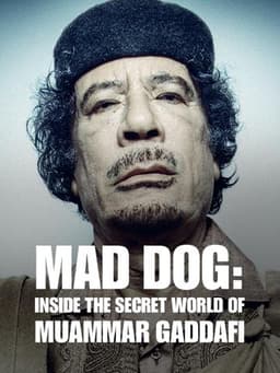 Mad Dog: Gaddafi's Secret World
