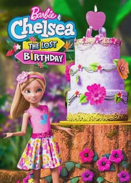 Barbie & Chelsea: The Lost Birthday