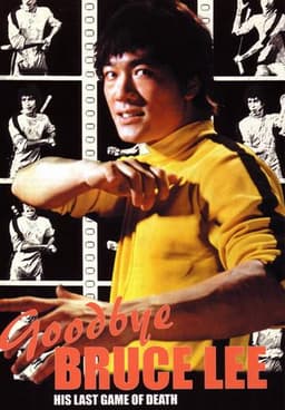 Goodbye Bruce Lee: His Last Game of Death