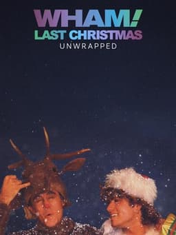 Wham!: Last Christmas Unwrapped