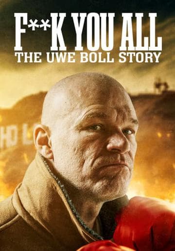 F. You All: The Uwe Boll Story