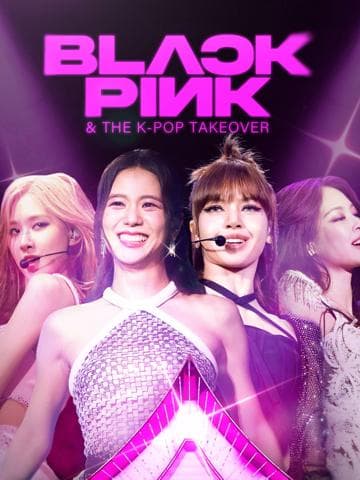 BLACKPINK & The K-Pop Takeover