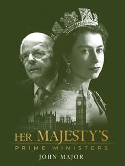 Her Majesty's Prime Ministers: John Major
