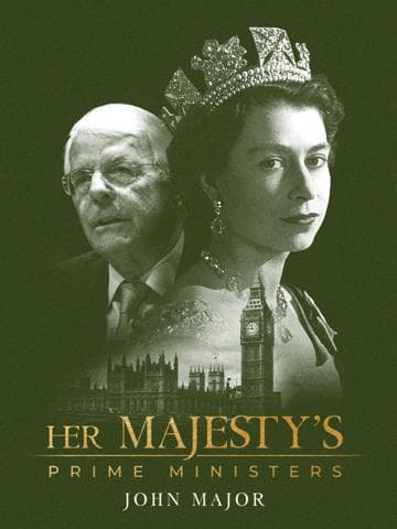 Her Majesty's Prime Ministers: John Major