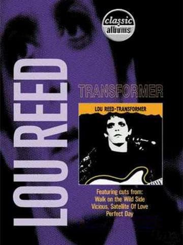 Classic Albums: Lou Reed - Transformer
