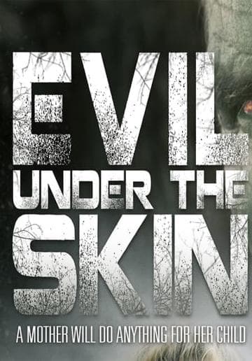 Evil Under the Skin